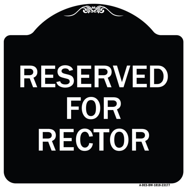 Reserved for Rector Heavy-Gauge Aluminum Architectural Sign, 18" x 18", BW-1818-23177